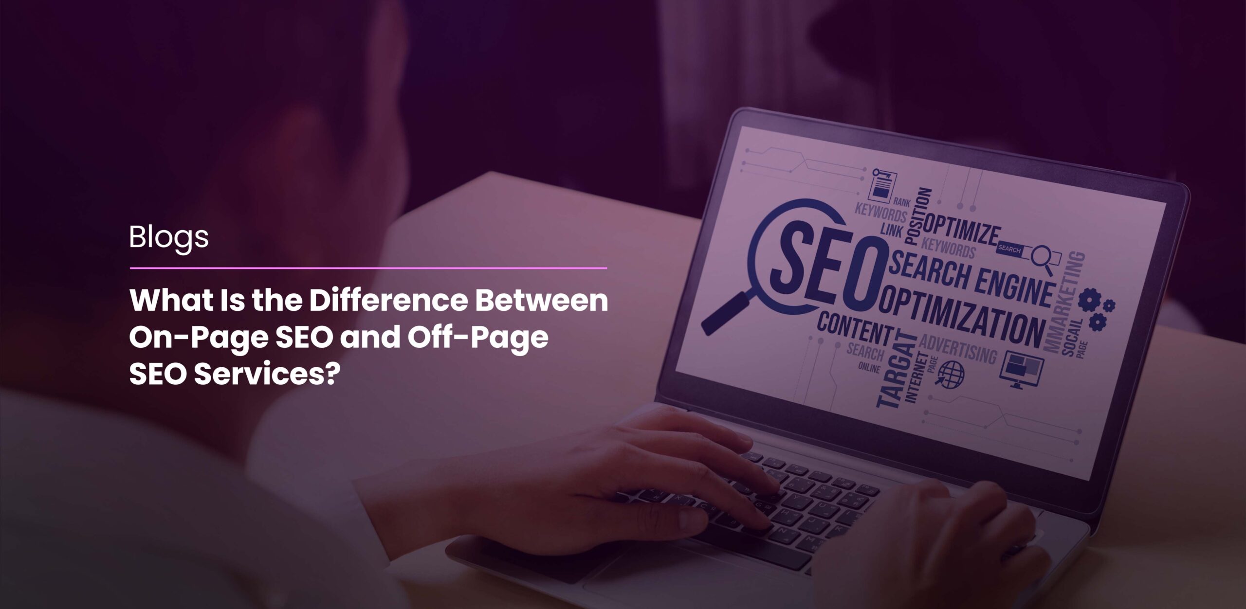 What Is the Difference Between On-Page SEO and Off-Page SEO Services?